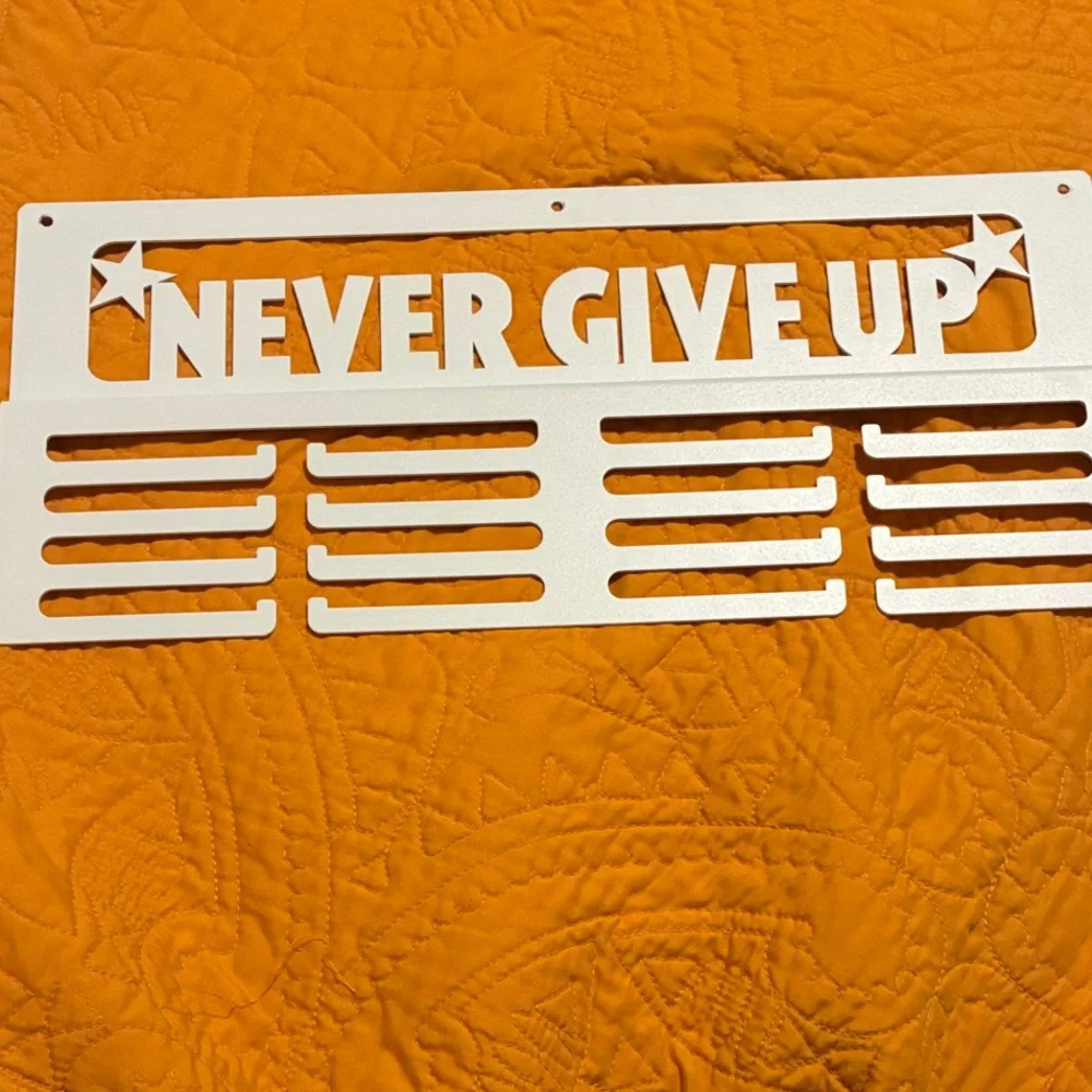 “Never Give Up “ Medal Holder
